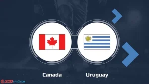 Soi kèo Canada vs Uruguay lúc 7h00 ngày 14/07: Copa America 2024