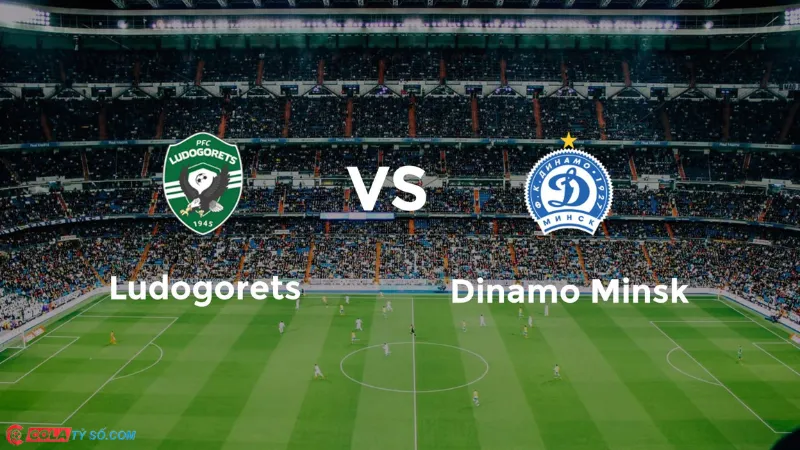 Soi kèo Ludogorets vs Din. Minsk lúc 1h00 ngày 25/07: UEFA Champions League 2024