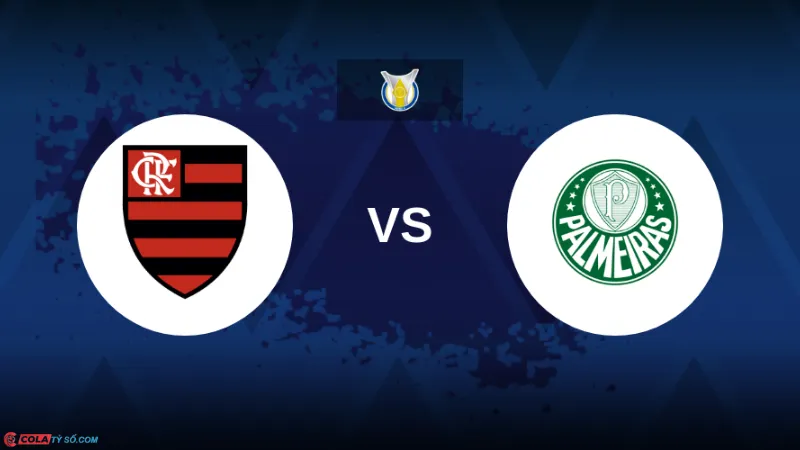 Soi kèo Flamengo vs Palmeiras lúc 2h00 ngày 12/08: Series A (Brazil) 2024