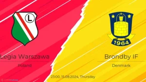 Soi kèo Legia vs Brondby lúc 23h00 ngày 15/08: UEFA Europa Conference 2024