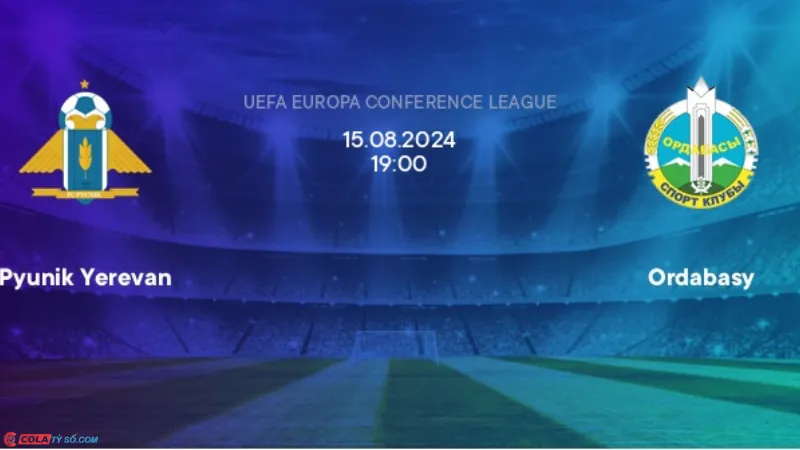 Soi kèo Pyunik vs Ordabasy lúc 23h00 ngày 15/08: UEFA Europa Conference 2024